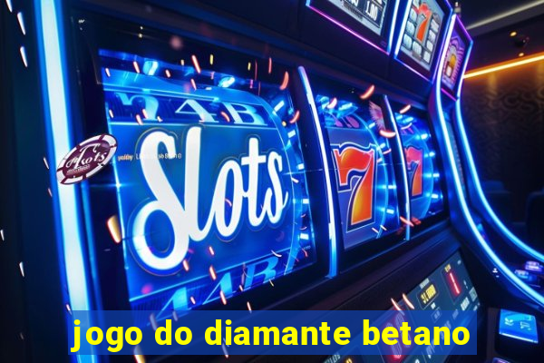 jogo do diamante betano